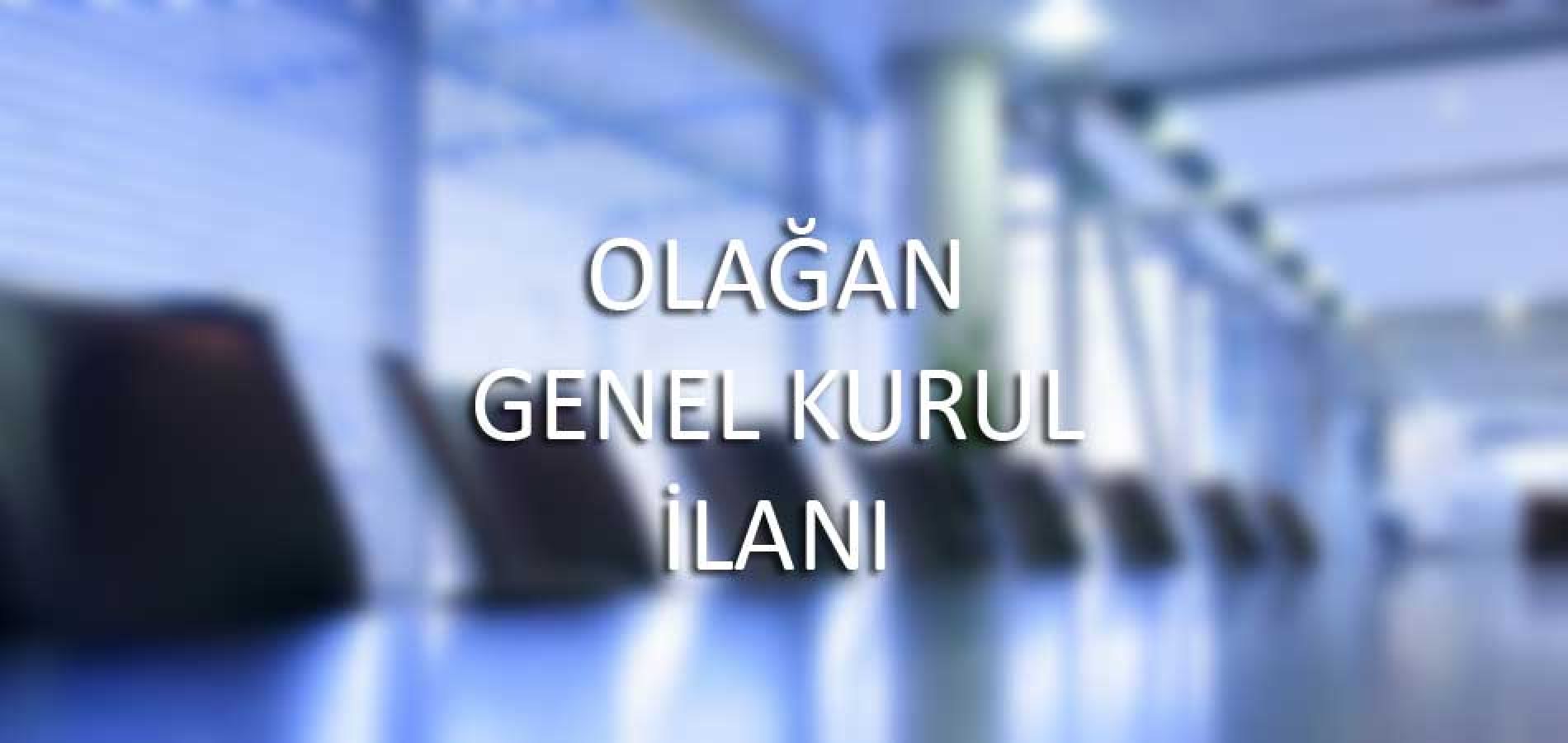 OLAĞAN GENEL KURUL İLANI